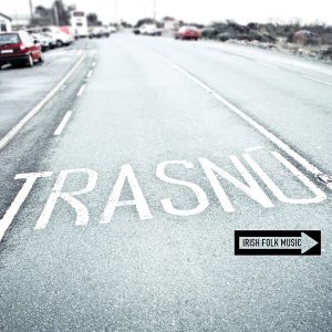 Trasnú Irish Folk Music - One For The Road